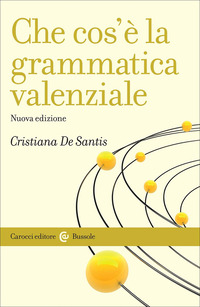 CHE COS\'E\' LA GRAMMATICA VALENZIALE