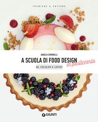 A SCUOLA DI FOOD DESIGN IN PASTICCERIA - DAL CIOCCOLATO AI LIEVITATI