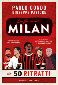 STORIA DEL MILAN IN 50 RITRATTI