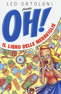 OH ! IL LIBRO DELLE MERAVIGLIE