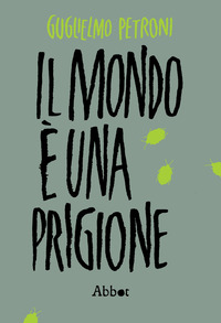 MONDO E\' UNA PRIGIONE