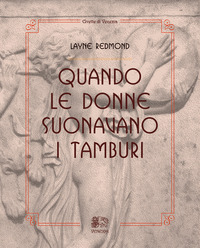 QUANDO LE DONNE SUONAVANO I TAMBURI