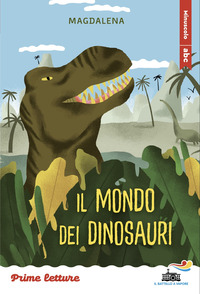 MONDO DEI DINOSAURI - STAMPATELLO MINUSCOLO