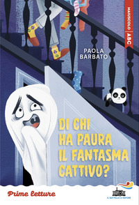 DI CHI HA PAURA IL FANTASMA CATTIVO ? - STAMPATELLO MAIUSCOLO