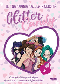 GLITTER AND CANDY IL TUO DIARIO DELLA FELICITA\'