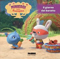 MINIEROI DELLA FORESTA 2 IL GIORNO DEL BARATTO