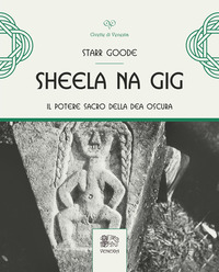 SHEELA NA GIG - IL POTERE SACRO DELLA DEA OSCURA