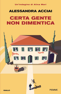 CERTA GENTE NON DIMENTICA - UNA NUOVA INDAGINE DI ALINA MARI