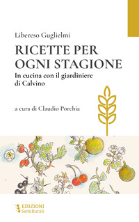 RICETTE PER OGNI STAGIONE - IN CUCINA CON IL GIARDINIERE DI CALVINO