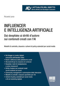 INFLUENCER E INTELLIGENZA ARTIFICIALE - DAI DEEPFAKE AI DIRITTI D\'AUTORE SUI CONTENUTI CREATI CON