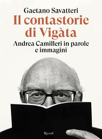CONTASTORIE DI VIGATA - ANDREA CAMILLERI IN PAROLE E IMMAGINI
