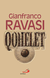 QOHELET - IL LIBRO PIU\' ORIGINALE E SCANDALOSO DELL\'ANTICO TESTAMENTO