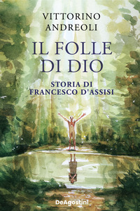 FOLLE DI DIO - STORIA DI FRANCESCO D\'ASSISI