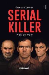 SERIAL KILLER - I VOLTI DEL MALE