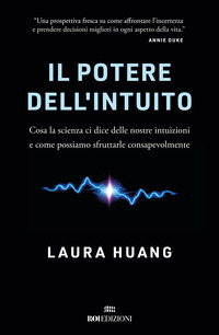 POTERE DELL\'INTUITO - COSA LA SCIENZA CI DICE DELLE NOSTRE INTUIZIONI E COME POSSIAMO SFRUTTARLE