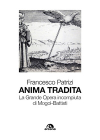 ANIMA TRADITA - LA GRANDE OPERA INCOMPIUTA DI MOGOL - BATTISTI