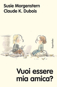 VUOI ESSERE MIA AMICA ?