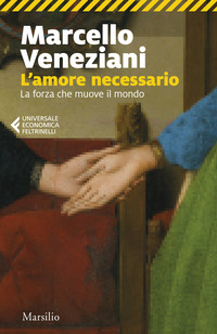 AMORE NECESSARIO - LA FORZA CHE MUOVE IL MONDO