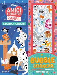 AMICI A QUATTRO ZAMPE ! STORIA E GIOCHI BUBBLE STICKERS CON TANTI ADESIVI MORBIDOSI