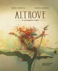 ALTROVE - LE SCOMPIGLIATE ORIGINI