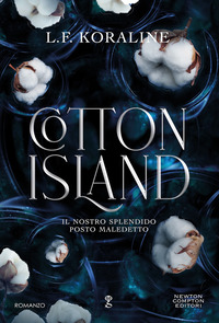 COTTON ISLAND - IL NOSTRO SPLENDIDO POSTO MALEDETTO