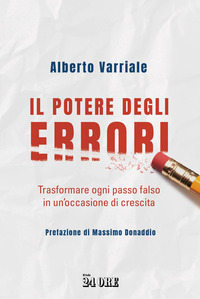 POTERE DEGLI ERRORI - TRASFORMARE OGNI PASSO FALSO IN UN\'OCCASIONE DI CRESCITA