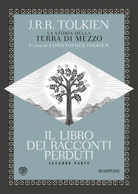 LIBRO DEI RACCONTI PERDUTI - LA STORIA DELLA TERRA DI MEZZO