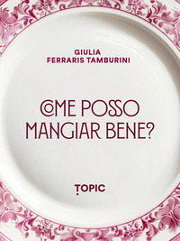 COME POSSO MANGIARE BENE ?