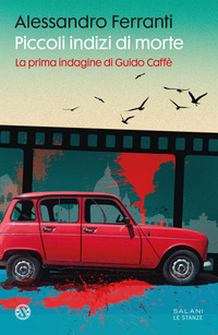PICCOLI INDIZI DI MORTE - LA PRIMA INDAGINE DI GUIDO CAFFE\'