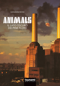 ANIMALS IL LATO OSCURO DEI PINK FLOYD