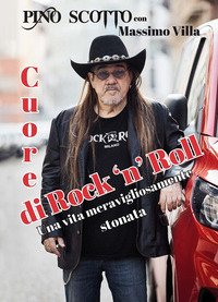CUORE DI ROCK\'N\'ROLL - UNA VITA MERAVIGLIOSAMENTE STONATA