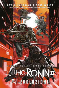 TEENAGE MUTANT NINJA TURTLES L\'ULTIMO RONIN RI-EVOLUZIONE