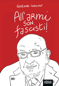 ALL\'ARMI SON FASCISTI!