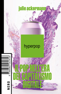 HYPERPOP IL POP NELL\'ERA DEL CAPITALISMO DIGITALE