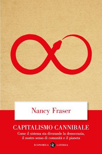 CAPITALISMO CANNIBALE - COME IL SISTEMA STA DIVORANDO LA DEMOCRAZIA IL NOSTRO SENSO DI COMUNITA\'