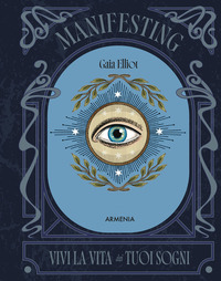 MANIFESTING - VIVI LA VITA DEI TUOI SOGNI