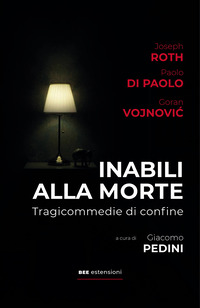 INABILI ALLA MORTE - TRAGICOMMEDIE DI CONFINE