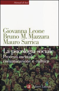 PSICOLOGIA SOCIALE - PROCESSI MENTALI COMUNICAZIONE E CULTURA