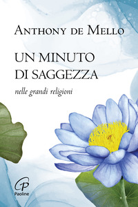 MINUTO DI SAGGEZZA NELLE GRANDI RELIGIONI
