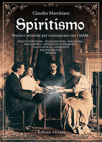 SPIRITISMO - TEORIA E TECNICHE PER COMUNICARE CON L\'ALDILA\'