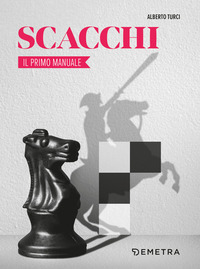 SCACCHI - IL PRIMO MANUALE