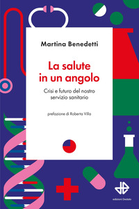 SALUTE IN UN ANGOLO - CRISI E FUTURO DEL NOSTRO SERVIZIO SANITARIO