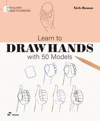 LEARN TO DRAW HANDS WITH 50 MODELS