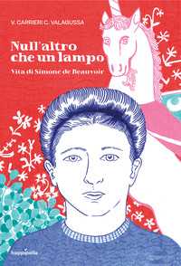 NULL\'ALTRO CHE UN LAMPO - VITA DI SIMONE DE BEAUVOIR