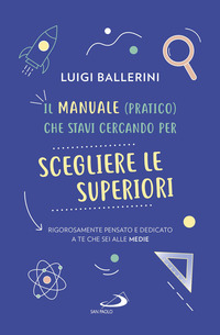 MANUALE PRATICO CHE STAVI CERCANDO PER SCEGLIERE LE SUPERIORI - RIGOROSAMENTE PENSATO E DEDICATO