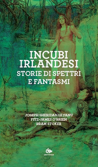 INCUBI IRLANDESI - STORIE DI SPETTRI E FANTASMI