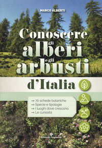 CONOSCERE GLI ALBERI E GLI ARBUSTI D\'ITALIA