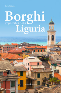 BORGHI IMPERDIBILI DELLA LIGURIA