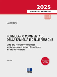 FORMULARIO COMMENTATO DELLA FAMIGLIA E DELLE PERSONE - OLTRE 240 FORMULE COMMENTATE AGGIORNATE