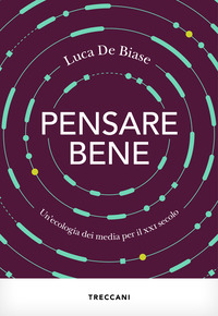 PENSARE BENE - UN\'ECOLOGIA DEI MEDIA PER IL XXI SECOLO